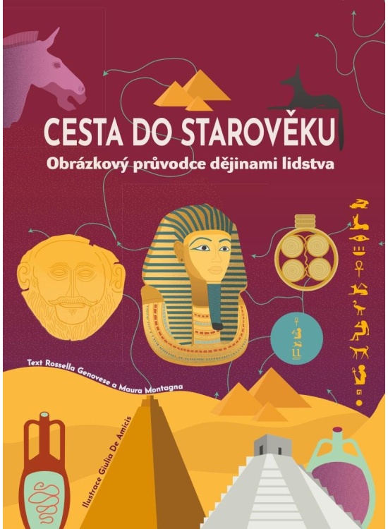 Cesta do starověku - Obrázkový průvodce dějinami lidstva DOBROVSKÝ s.r.o.