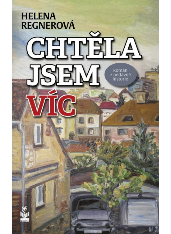 Chtěla jsem víc - Román z nedávné historie