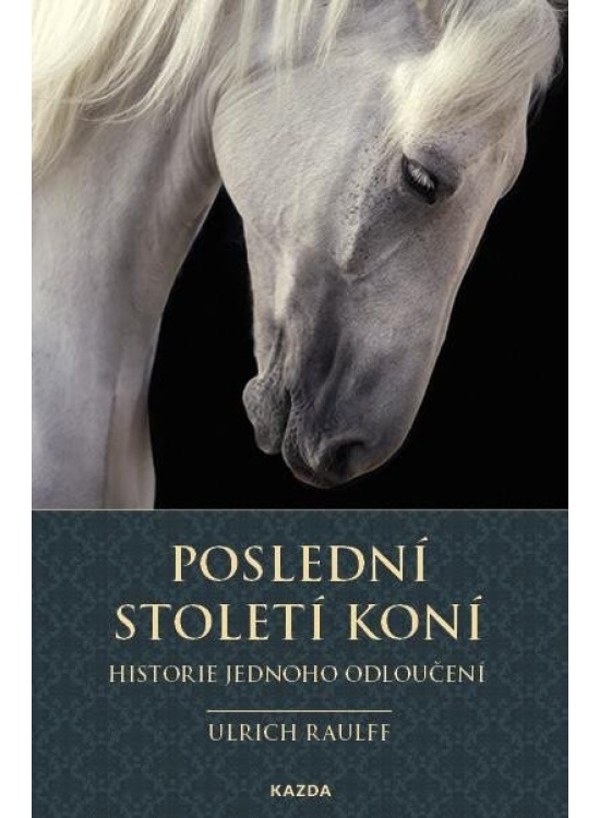 Poslední století koní - Historie jednoho odloučení