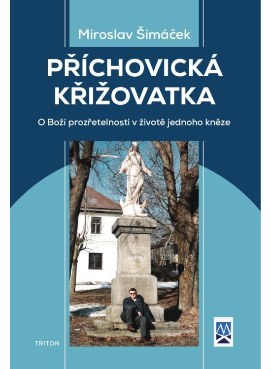 Příchovická křižovatka - O boží prozřetelnosti v životě jednoho kněze
