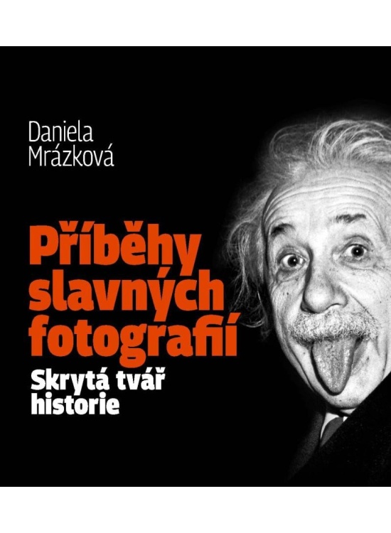 Příběhy slavných fotografií / Skrytá tvář historie Pavel Dobrovský - BETA s.r.o.