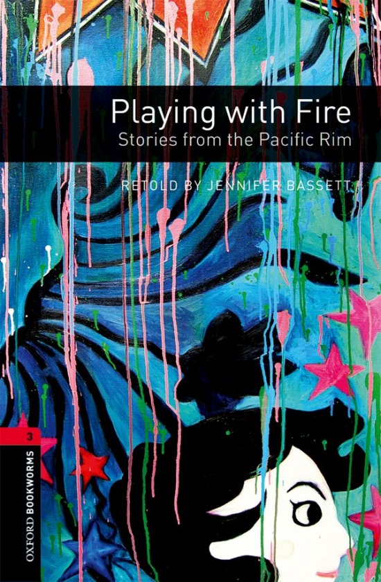New Oxford Bookworms Library 3 Playing with Fire: Stories from the Pacific Rim