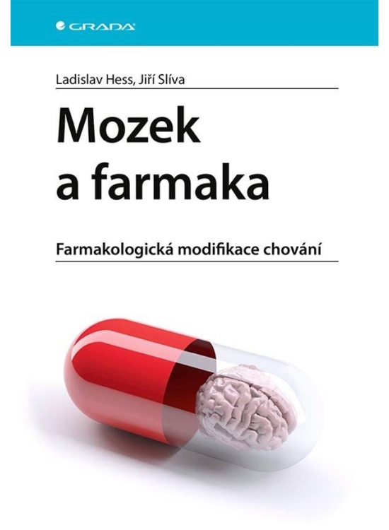 Mozek a farmaka - Farmakologická modifikace chování GRADA Publishing, a. s.