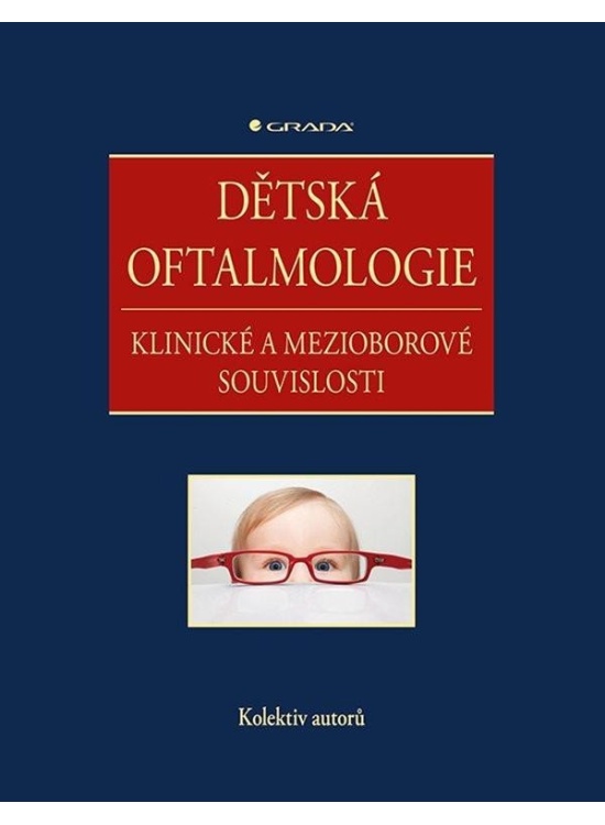 Dětská oftalmologie - Klinické a mezioborové souvislosti GRADA Publishing, a. s.