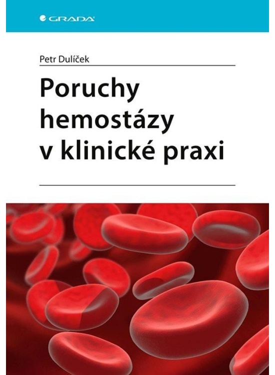 Poruchy hemostázy v klinické praxi GRADA Publishing, a. s.