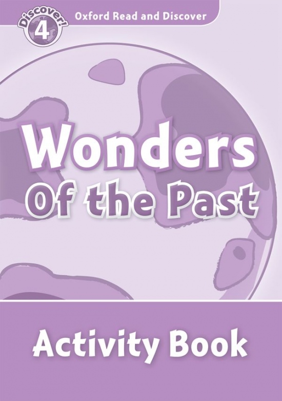Oxford Read And Discover 4 Wonders Of The Past Activity Book Oxford University Press