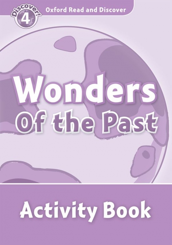 Oxford Read And Discover 4 Wonders Of The Past Activity Book