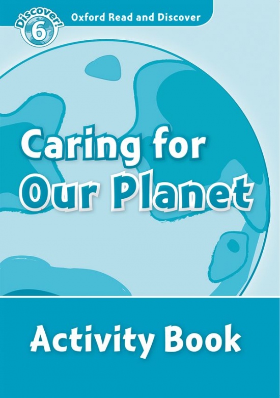 Oxford Read And Discover 6 Caring For Our Planet Activity Book Oxford University Press