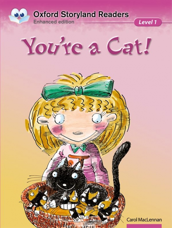 Oxford Storyland Readers 1 You´re a Cat!