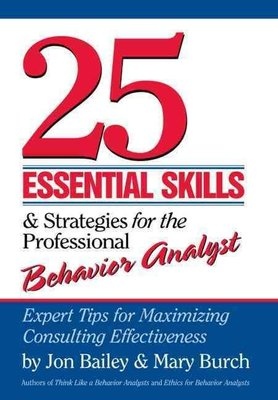 25 Essential Skills for the Successful Behavior Analyst Taylor & Francis Ltd