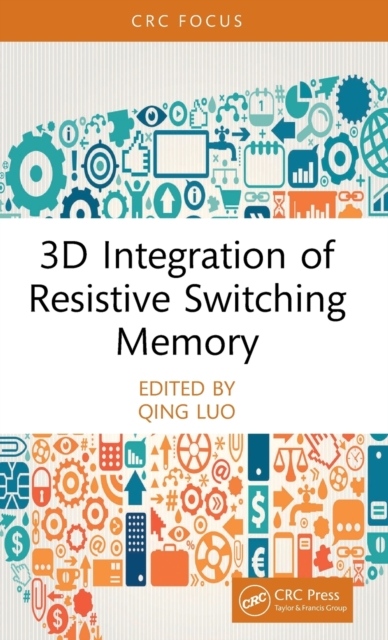 3D Integration of Resistive Switching Memory Taylor & Francis Ltd