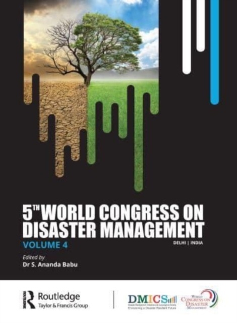5th World Congress on Disaster Management: Volume IV Taylor & Francis Ltd