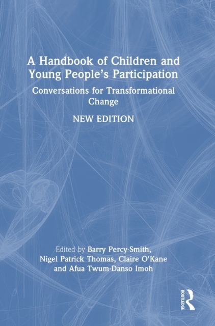 A Handbook of Children and Young People’s Participation Taylor & Francis Ltd