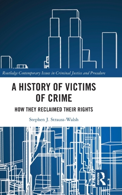 A History of Victims of Crime Taylor & Francis Ltd