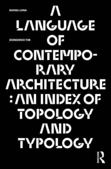 A Language of Contemporary Architecture Taylor & Francis Ltd