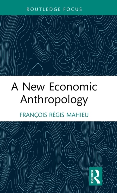 A New Economic Anthropology Taylor & Francis Ltd