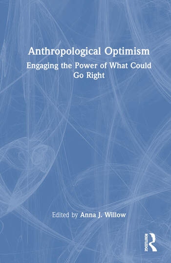 Anthropological Optimism Taylor & Francis Ltd