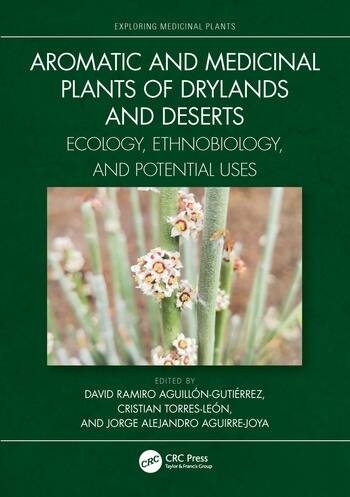 Aromatic and Medicinal Plants of Drylands and Deserts Taylor & Francis Ltd