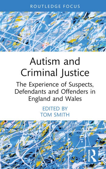 Autism and Criminal Justice Taylor & Francis Ltd