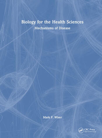 Biology for the Health Sciences Taylor & Francis Ltd