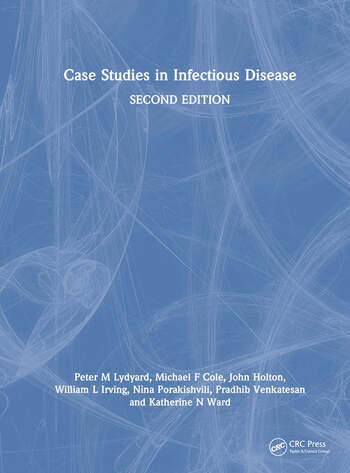 Case Studies in Infectious Disease Taylor & Francis Ltd