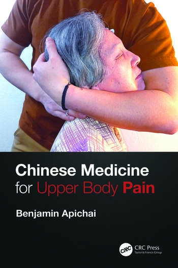 Chinese Medicine for Upper Body Pain Taylor & Francis Ltd