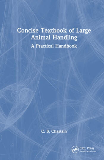 Concise Textbook of Large Animal Handling Taylor & Francis Ltd