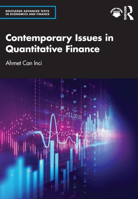 Contemporary Issues in Quantitative Finance Taylor & Francis Ltd