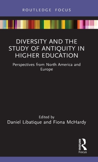 Diversity and the Study of Antiquity in Higher Education Taylor & Francis Ltd