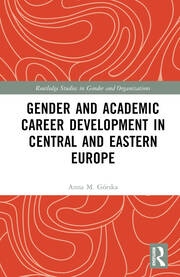 Gender and Academic Career Development in Central and Eastern Europe Taylor & Francis Ltd