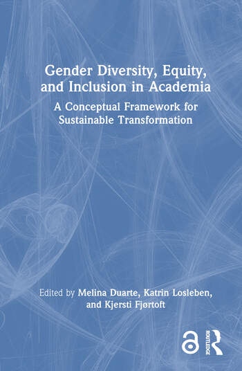 Gender Diversity, Equity, and Inclusion in Academia Taylor & Francis Ltd