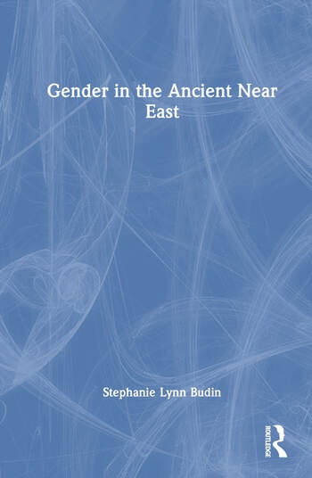 Gender in the Ancient Near East Taylor & Francis Ltd