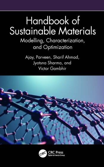 Handbook of Sustainable Materials: Modelling, Characterization, and Optimization Taylor & Francis Ltd