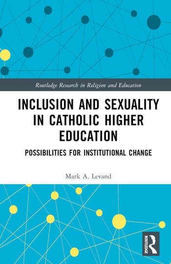 Inclusion and Sexuality in Catholic Higher Education Taylor & Francis Ltd