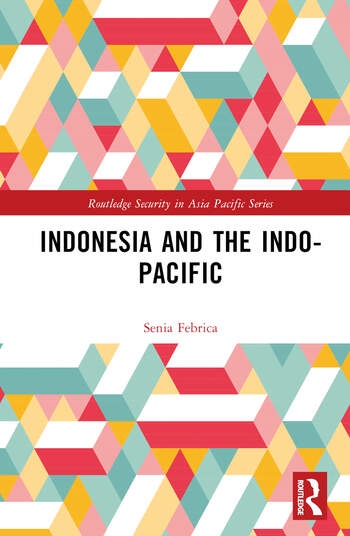 Indonesia and the Indo-Pacific Taylor & Francis Ltd