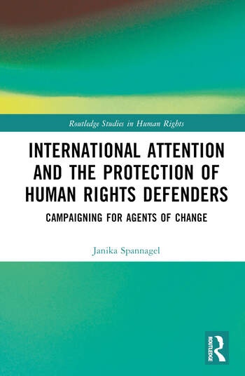 International Attention and the Protection of Human Rights Defenders Taylor & Francis Ltd