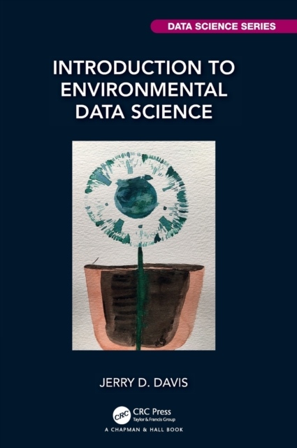 Introduction to Environmental Data Science Taylor & Francis Ltd