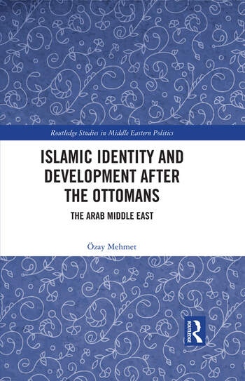 Islamic Identity and Development after the Ottomans Taylor & Francis Ltd