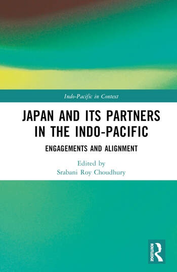 Japan and its Partners in the Indo-Pacific Taylor & Francis Ltd
