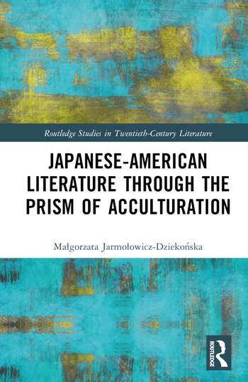 Japanese-American Literature through the Prism of Acculturation Taylor & Francis Ltd