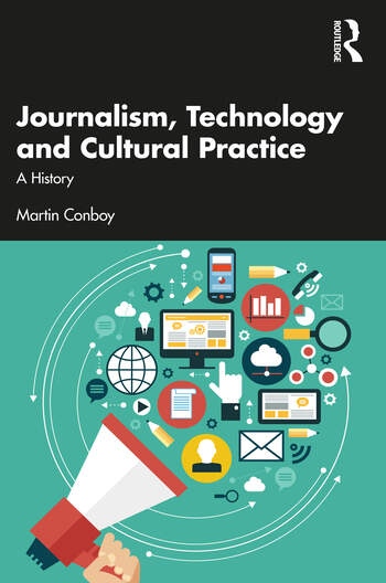 Journalism, Technology and Cultural Practice Taylor & Francis Ltd