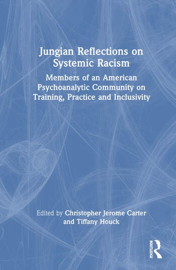 Jungian Reflections on Systemic Racism Taylor & Francis Ltd