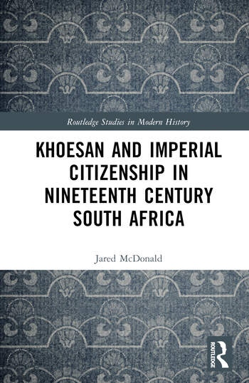 Khoesan and Imperial Citizenship in Nineteenth Century South Africa Taylor & Francis Ltd