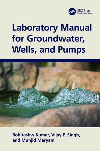 Laboratory Manual for Groundwater, Wells, and Pumps Taylor & Francis Ltd