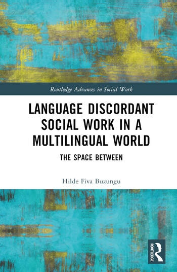 Language Discordant Social Work in a Multilingual World Taylor & Francis Ltd