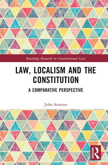 Law, Localism, and the Constitution Taylor & Francis Ltd