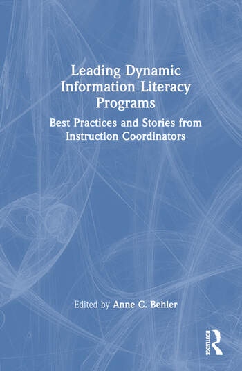 Leading Dynamic Information Literacy Programs Taylor & Francis Ltd