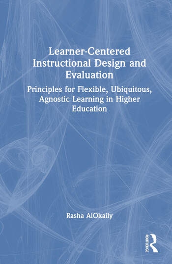 Learner-Centered Instructional Design and Evaluation Taylor & Francis Ltd