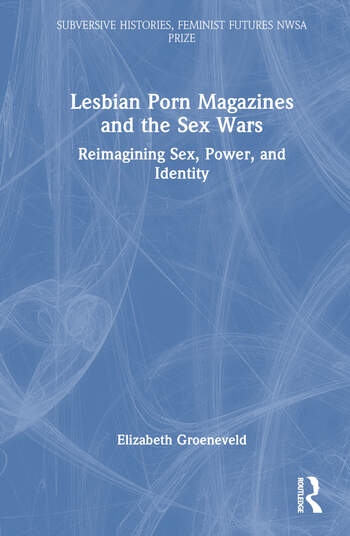 Lesbian Porn Magazines and the Sex Wars Taylor & Francis Ltd