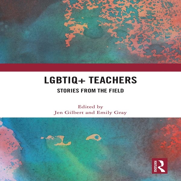 LGBTIQ+ Teachers Taylor & Francis Ltd